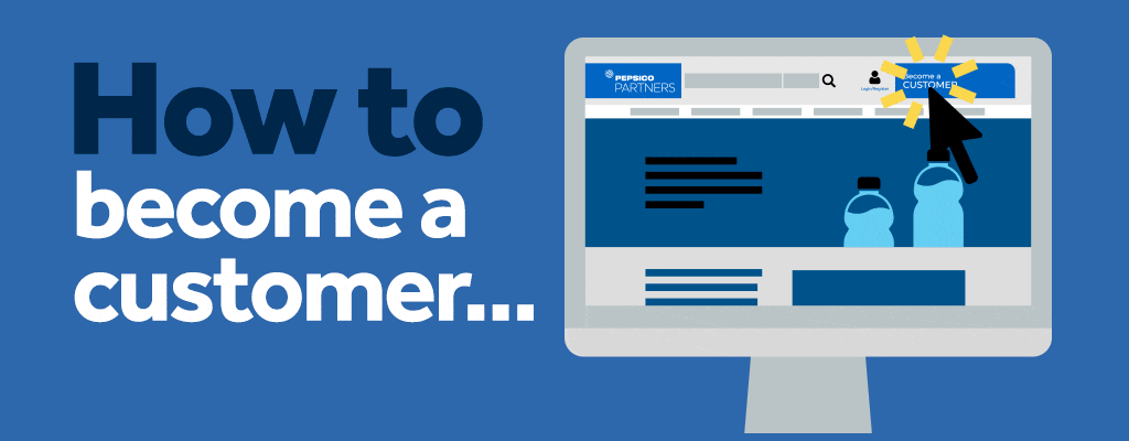 How to Become a Customer